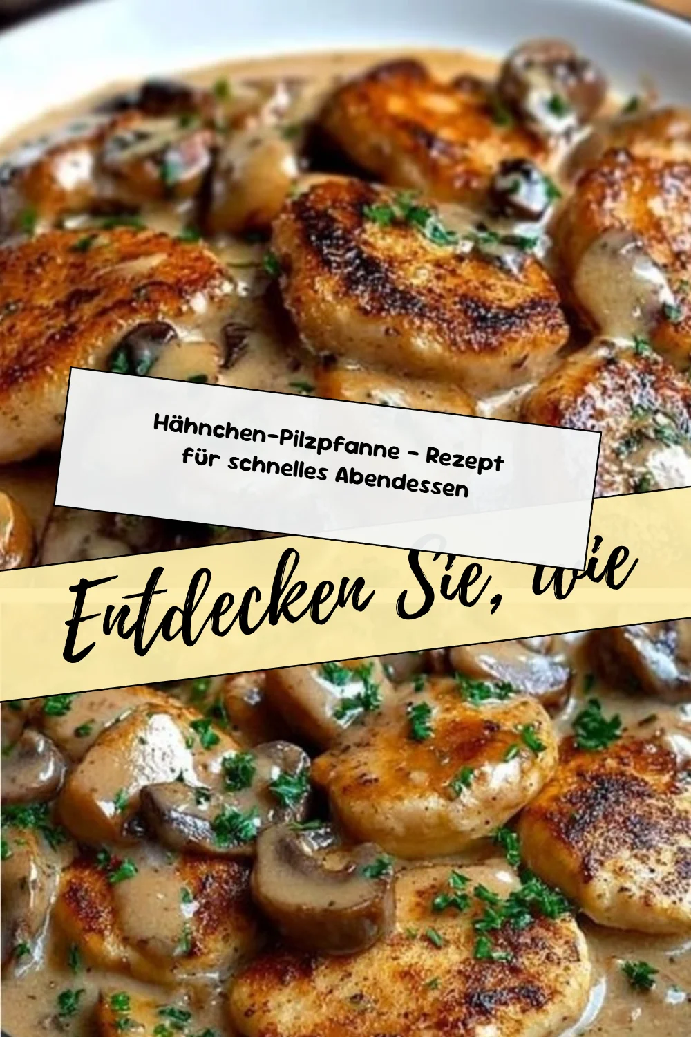 Hähnchen-Pilzpfanne – Rezept für schnelles Abendessen
