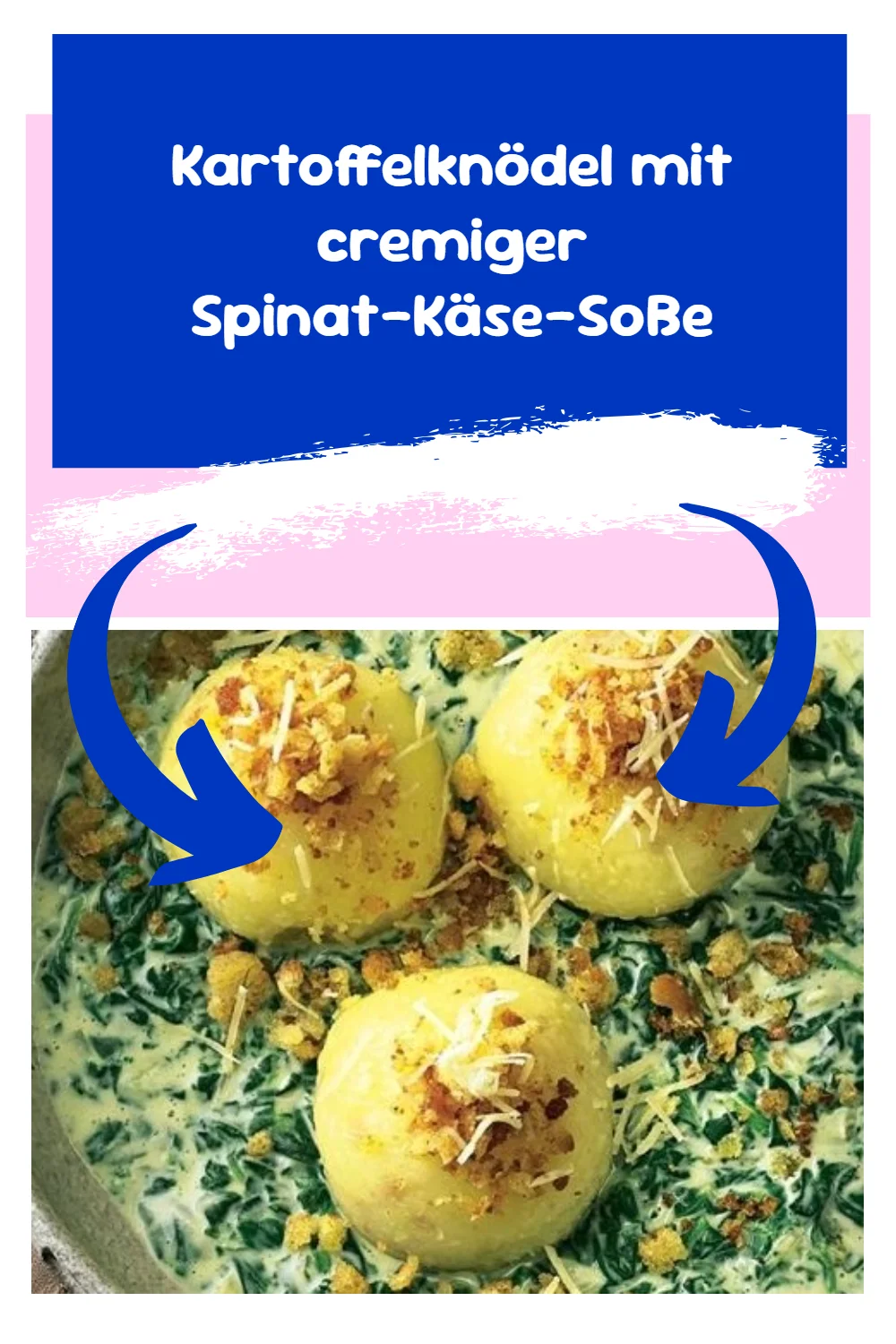Kartoffelknödel mit cremiger Spinat-Käse-Soße