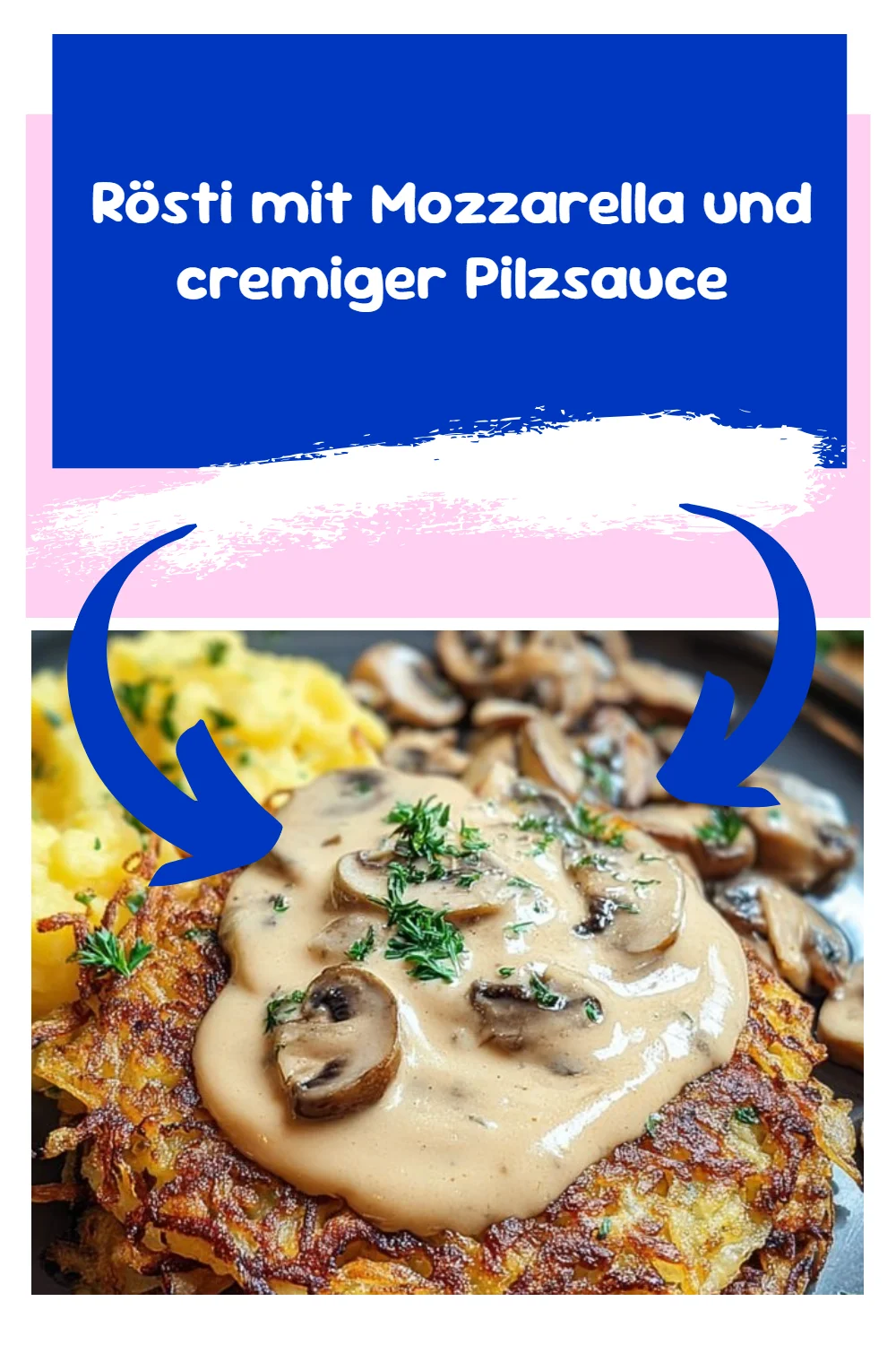 Rösti mit Mozzarella und cremiger Pilzsauce
